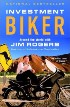 Investment Biker: On the Road with Jim Rogers by Jim Rogers Investment Biker: On the Road with Jim Rogers by Jim Rogers