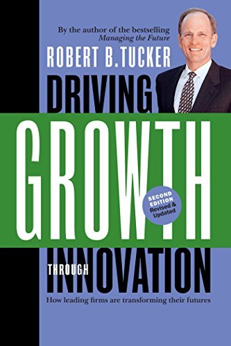 Driving Growth Through Innovationby Robert B. Tucker