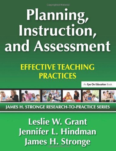 Planning, Instruction, and Assessment: Effective Teaching Practicesby Annette Breaux