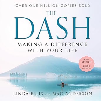 The Dash: Making a Difference With Your Lifeby Linda Ellis