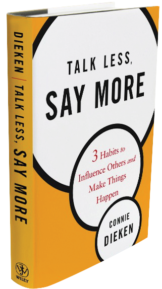 Talk Less Say Moreby Connie Dieken