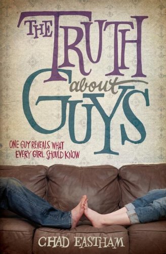 The Truth about Guysby Chad Eastham