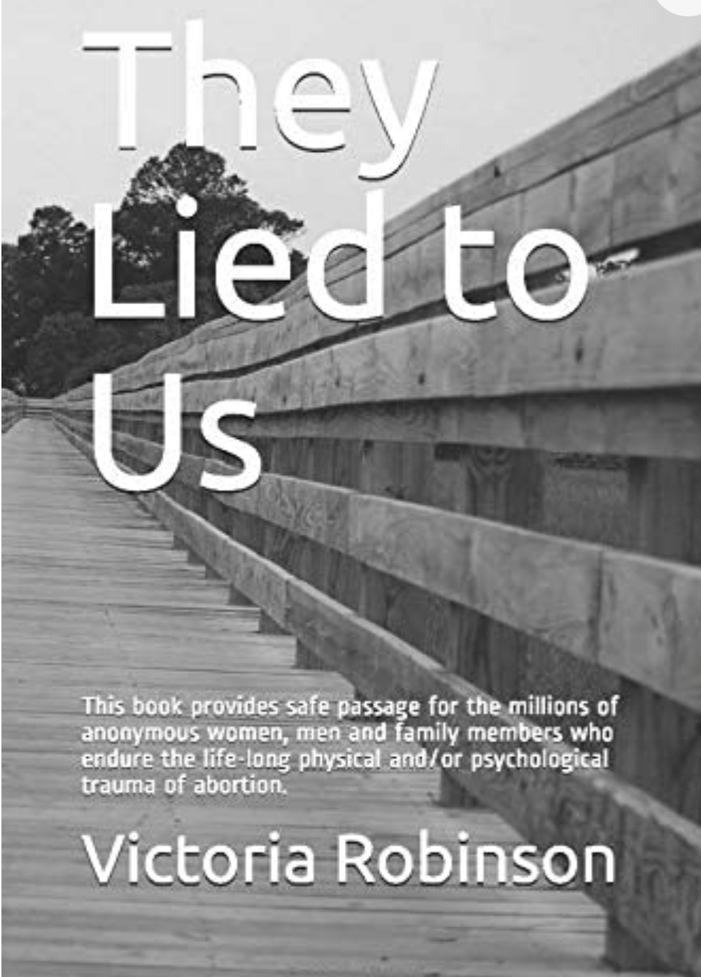 They Lied to Usby Victoria Robinson