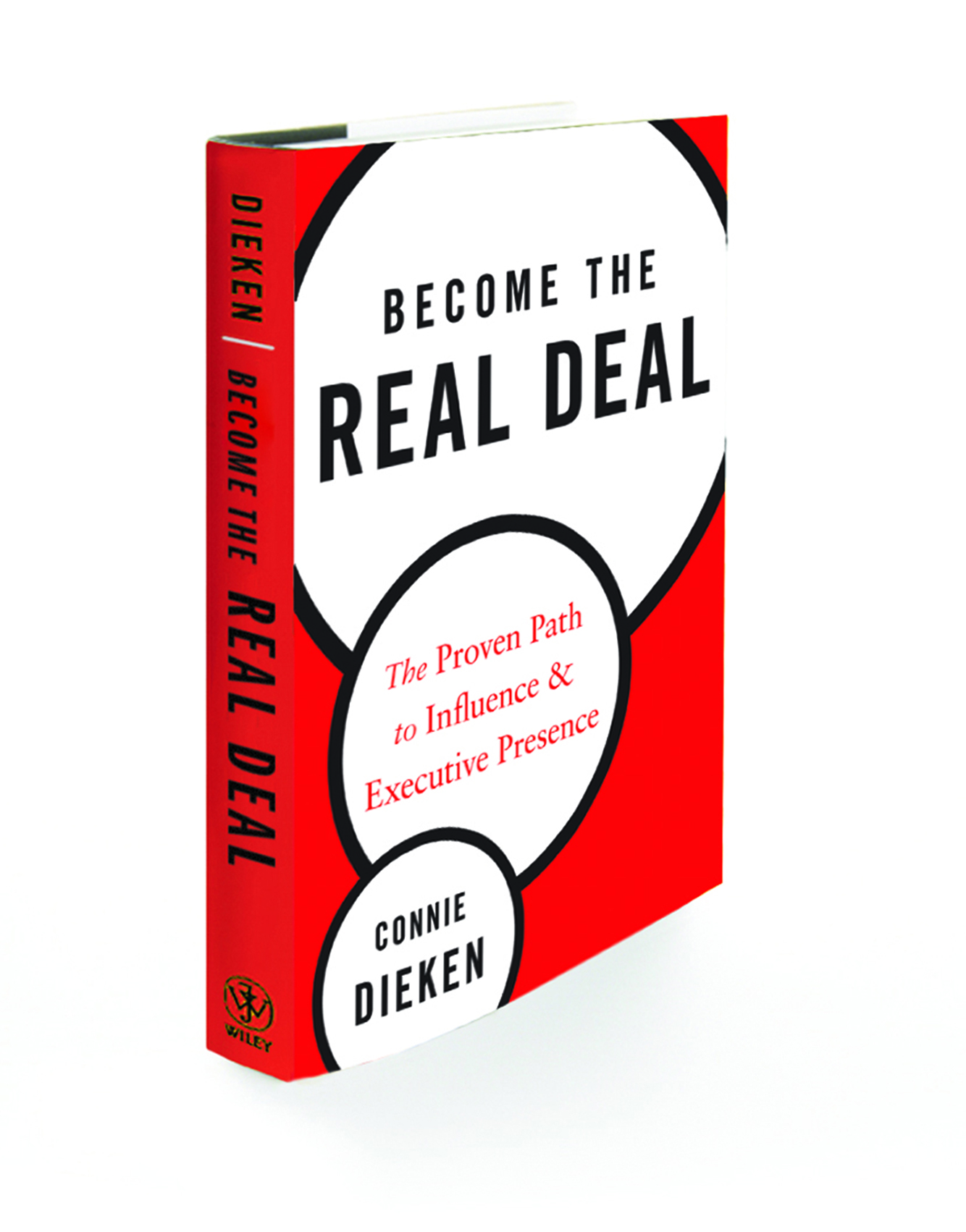 Become The Real Deal: The Proven Path to Influence and Executive Presenceby Connie Dieken
