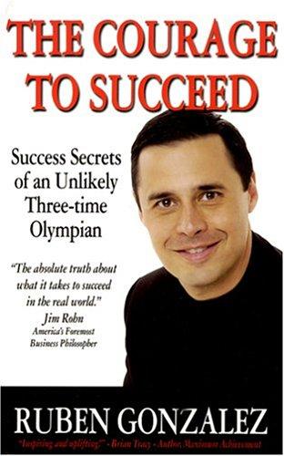 Success Secrets of a Four-Time Olympianby Ruben Gonzalez