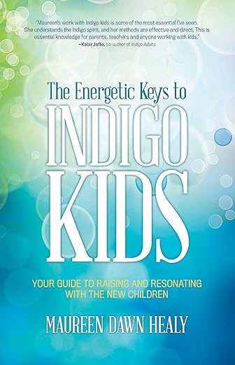 The Energetic Keys to Indigo Kidsby Maureen Healy