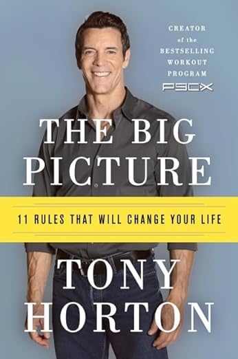 The Big Picture: 11 Laws That Will Change Your Lifeby Tony Horton