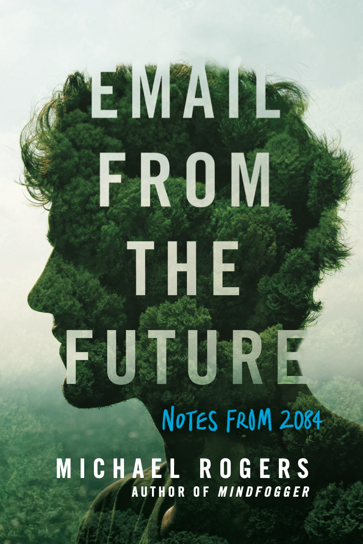 Email From the Futureby Michael Rogers