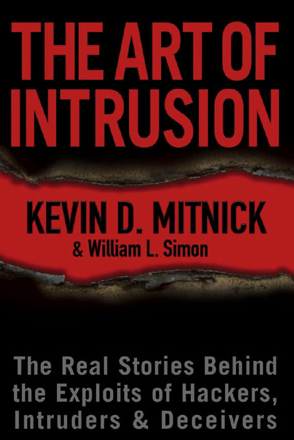 The Art of Intrusion: The Real Stories Behind the Exploits of Hackers, Intruders and Deceivers by Kevin Mitnick