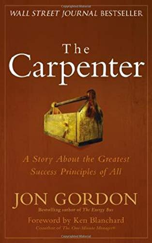 The Carpenter by Jon Gordon The Carpenter by Jon Gordon