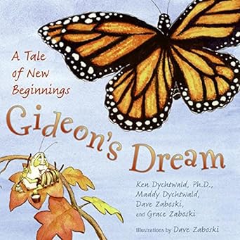 Gideon's Dream: A Tale of New Beginningsby Maddy Dychtwald