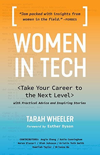 Women in Tech: Take Your Career to the Next Level With Practical Advice and Inspiring Storiesby Keren Elazari