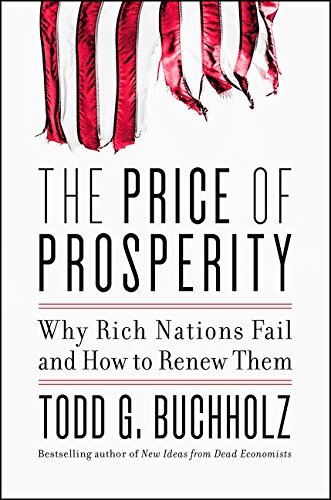 The Price of Prosperity: Why Rich Nations Fail and How to Renew Themby Todd Buchholz