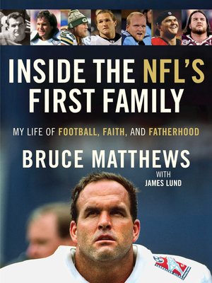 Inside the NFL's First Family by Bruce Matthews Inside the NFL's First Family by Bruce Matthews