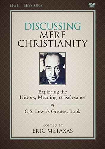The Discussing Mere Christianity Study Guide with DVDby Eric Metaxas