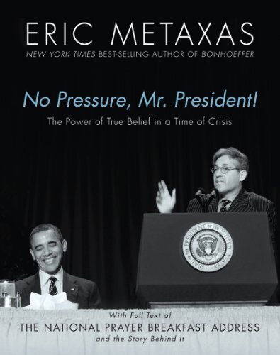 No Pressure, Mr. President!by Eric Metaxas