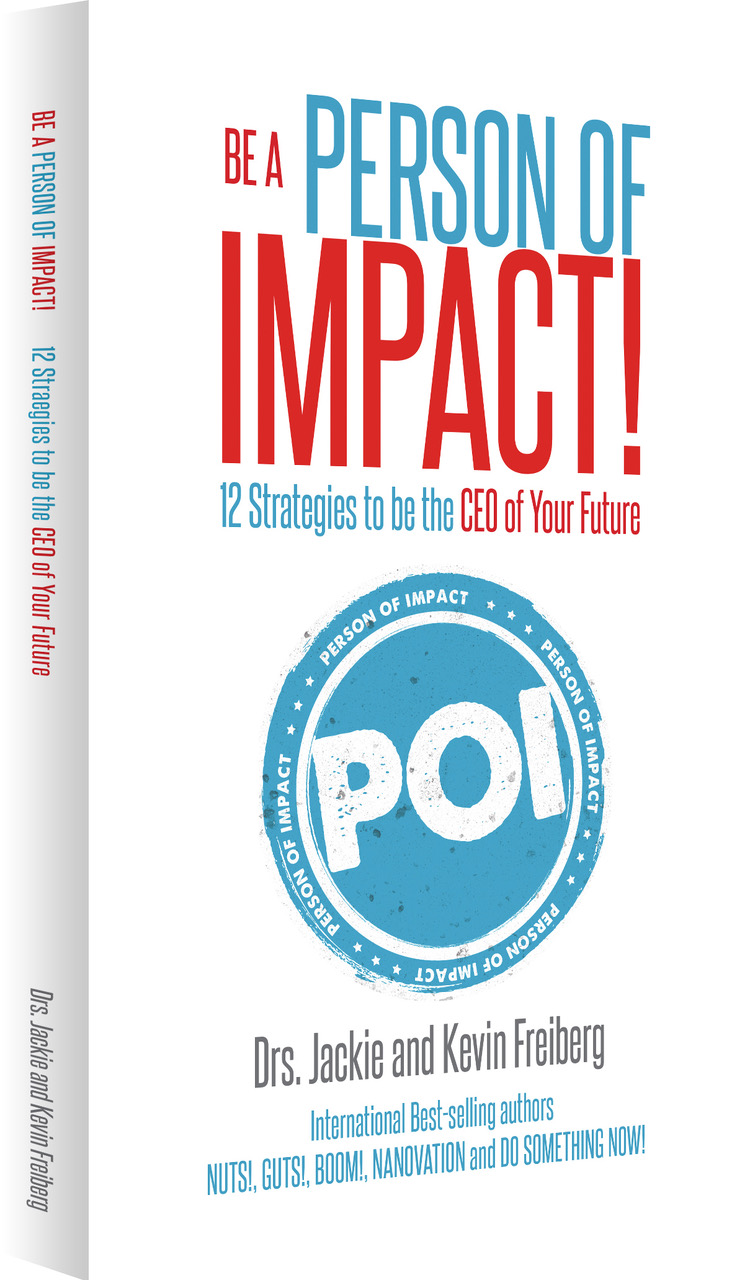 Be A Person of Impactby Dr. Jackie Freiberg