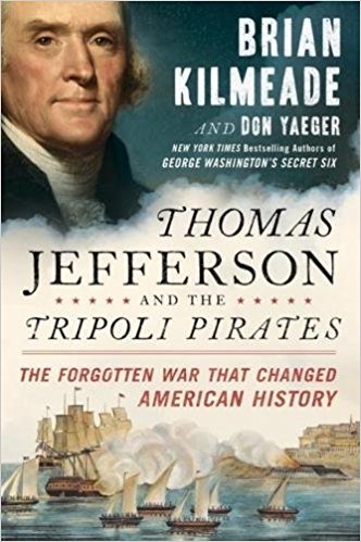 Thomas Jefferson and the Tripoli Pirates by Brian Kilmeade Thomas Jefferson and the Tripoli Pirates by Brian Kilmeade