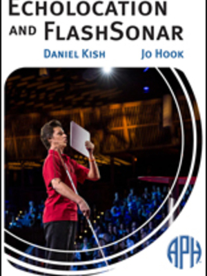 Echo Location and Flash Sonar by Daniel Kish Echo Location and Flash Sonar by Daniel Kish