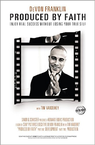 Produced By Faithby DeVon Franklin