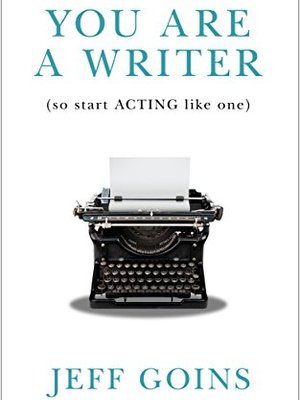 You are a writer by Jeff Goins You are a writer by Jeff Goins