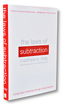 The Laws of Subtractionby Matthew E. May