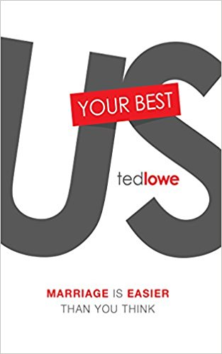 Your Best Us: Marriage Is Easier Than You Thinkby Ted Lowe