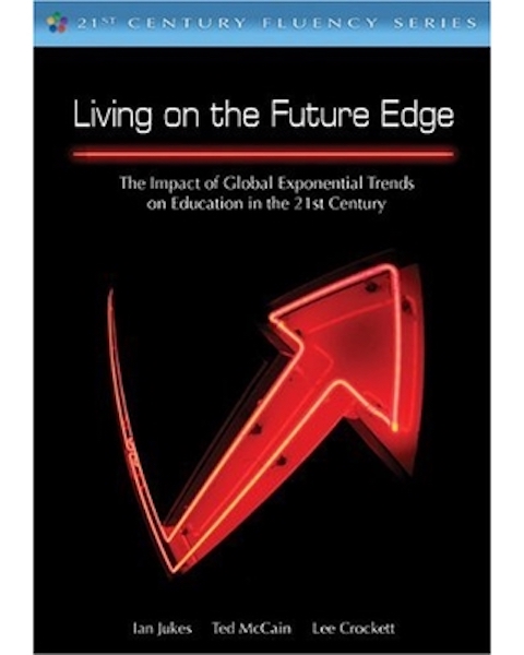 Living on the Future Edge by Ian Jukes Living on the Future Edge by Ian Jukes