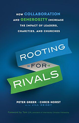 Rooting for Rivals by Peter Greer Rooting for Rivals by Peter Greer