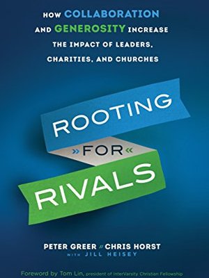 Rooting for Rivals by Peter Greer Rooting for Rivals by Peter Greer