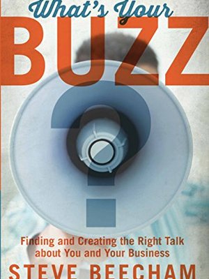 What's Your Buzz? by Steve Beecham What's Your Buzz? by Steve Beecham