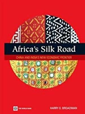Africa's Silk ROad by Harry Broadman Africa's Silk ROad by Harry Broadman