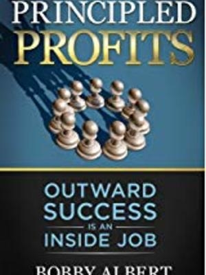 Principled Profits by Bobby Albert Principled Profits by Bobby Albert
