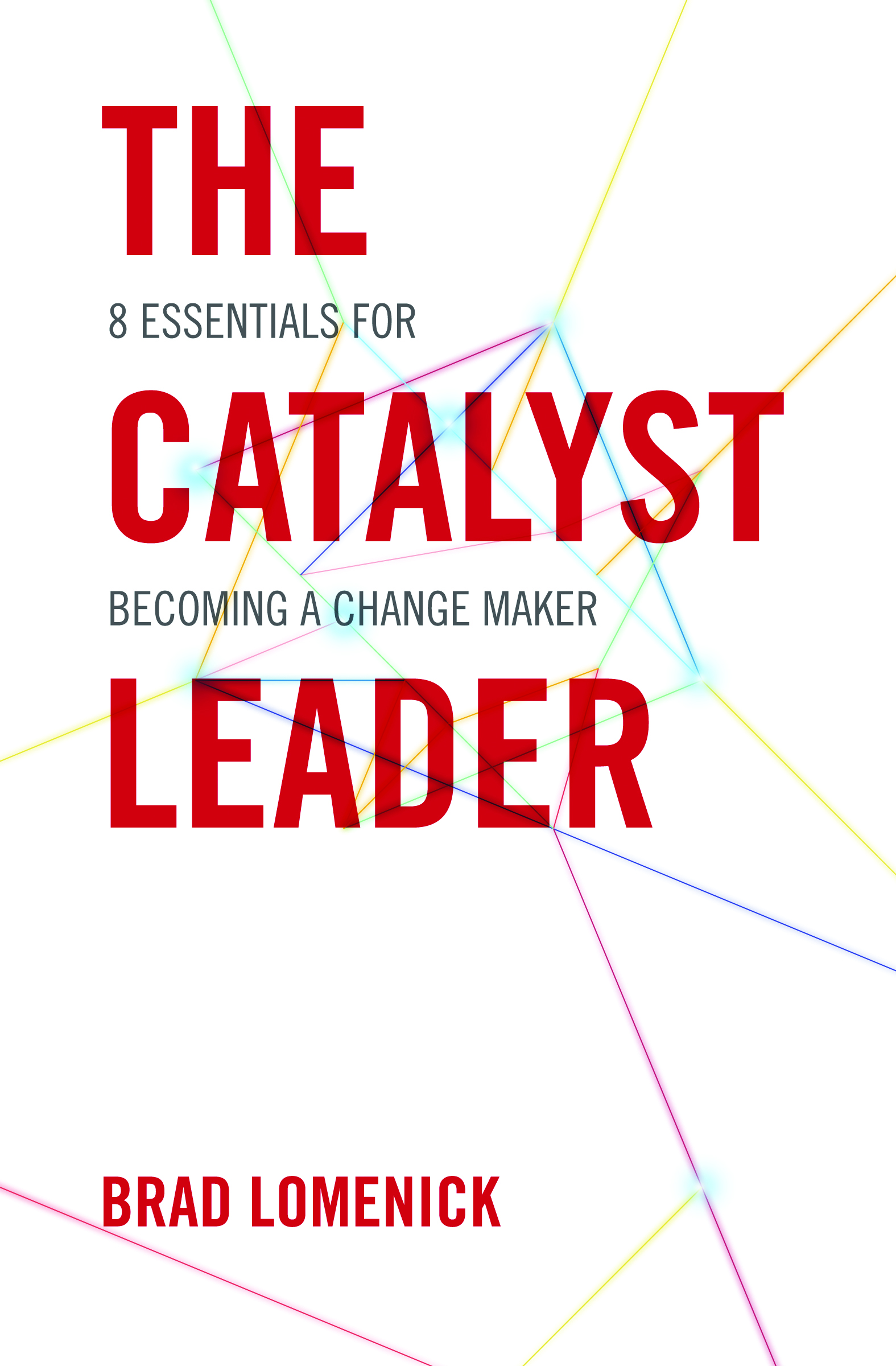 The Catalyst Leaderby Brad Lomenick