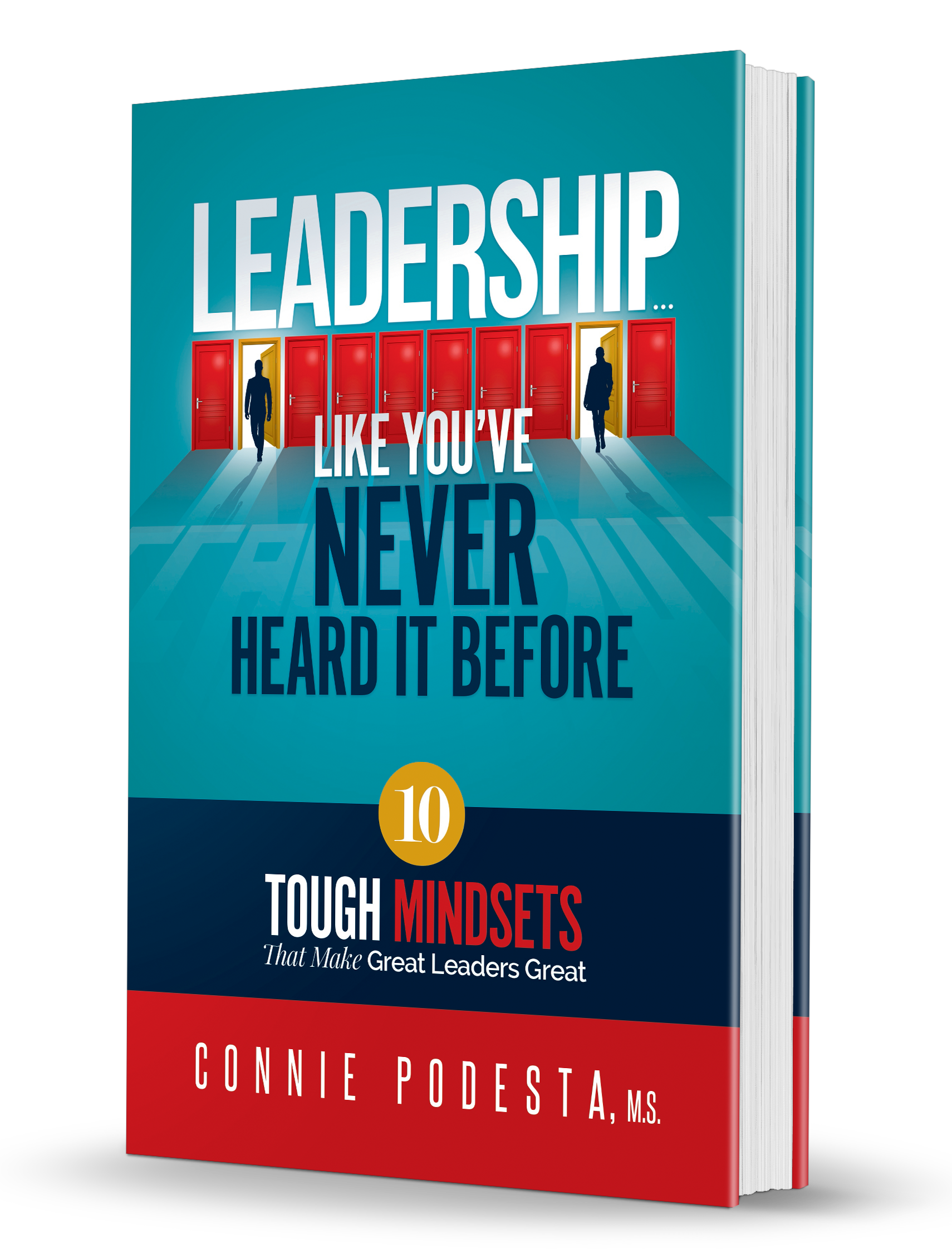 Leadership Like You've Never Heard It Beforeby Connie Podesta
