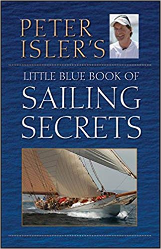 Peter Isler's Little Blue Book of Sailing Secretsby Peter Isler