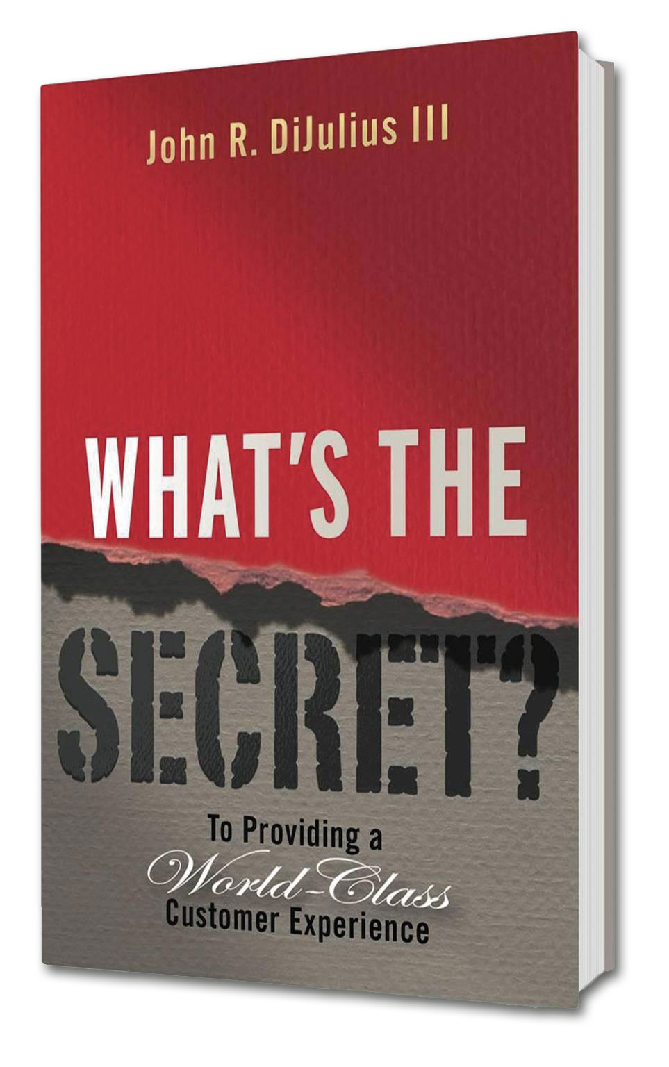 What's The Secret?by John DiJulius
