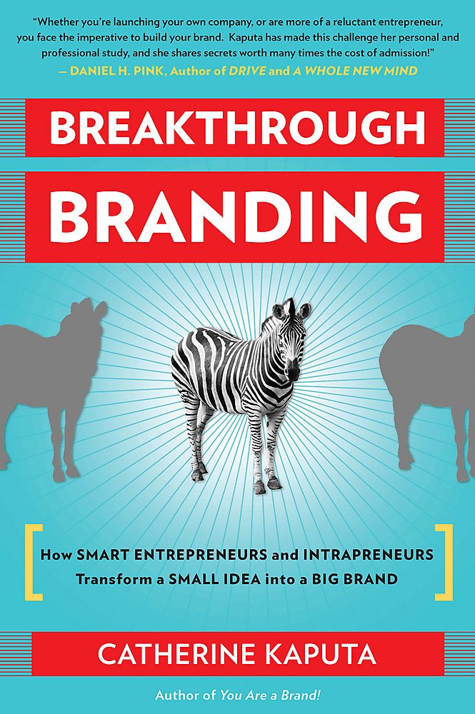 Breakthrough Brandingby Catherine Kaputa