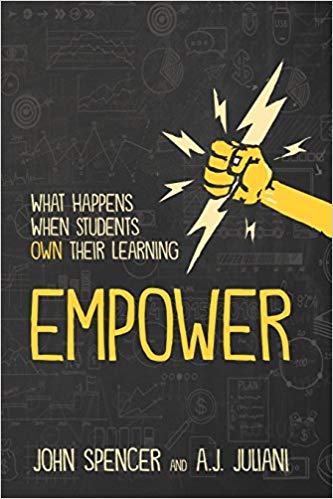 Empower: What Happens When Students Own Their Learningby A.J. Juliani
