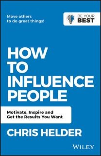 How To Influence Peopleby Chris Helder
