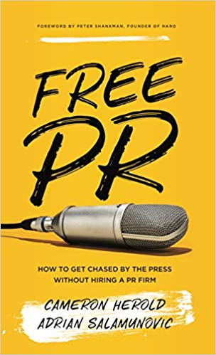 Free PR: How to Get Chased By The Press Without Hiring a PR Firmby Cameron Herold