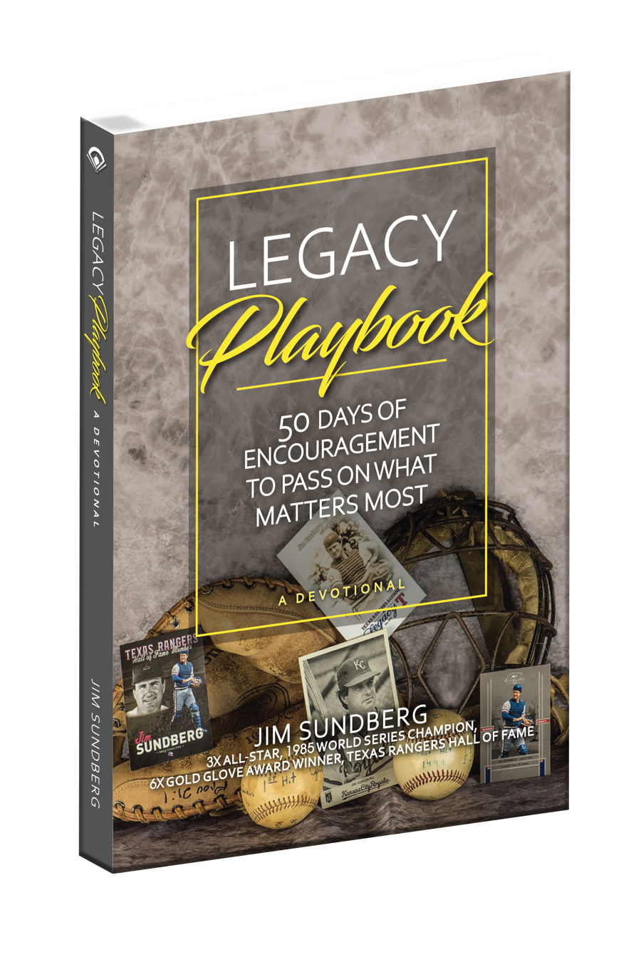 Legacy Playbook: 50 Days of Encouragement to Pass on What Matters Most: A Devotionalby Jim Sundberg