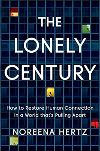 The Lonely Centuryby Noreena Hertz