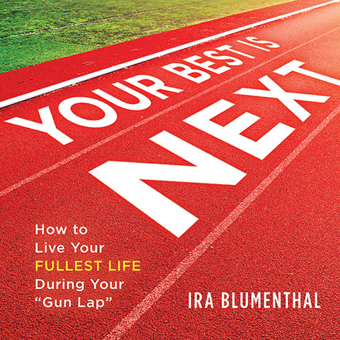 Your Best Is Nextby Ira Blumenthal