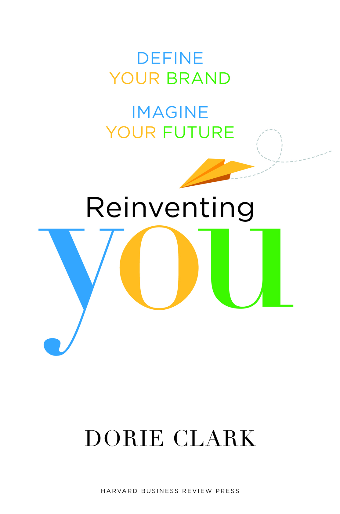 REINVENTING YOUby Dorie Clark