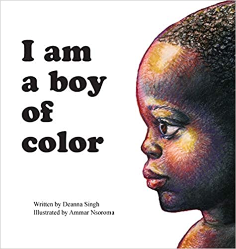 I Am a Boy of Colorby Deanna Singh