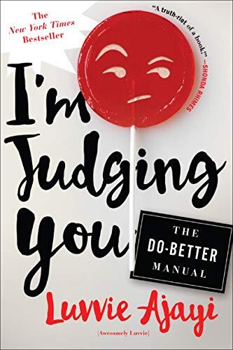 I'm Judging You: The Do-Better Manualby Luvvie Ajayi