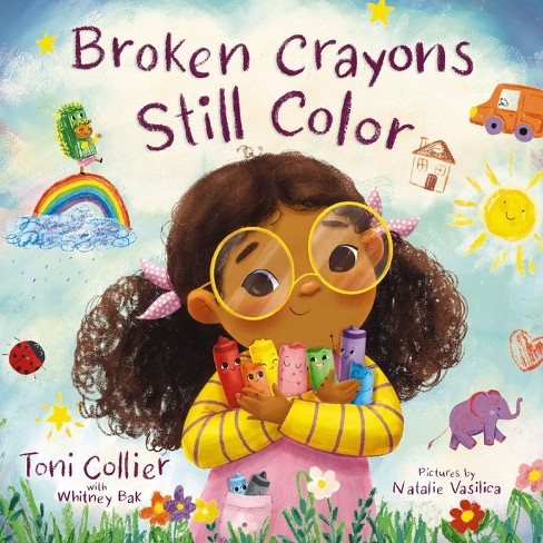 Broken Crayons Still Colorby Toni Collier