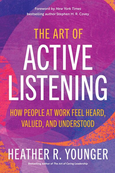 The Art of Active Listeningby Heather R Younger