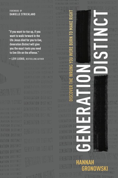 Generation Distinct : Discover the Wrong You Were Born to Make Right by Hannah Gronowski Barnett